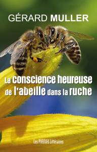 La conscience heureuse de l’abeille dans la ruche