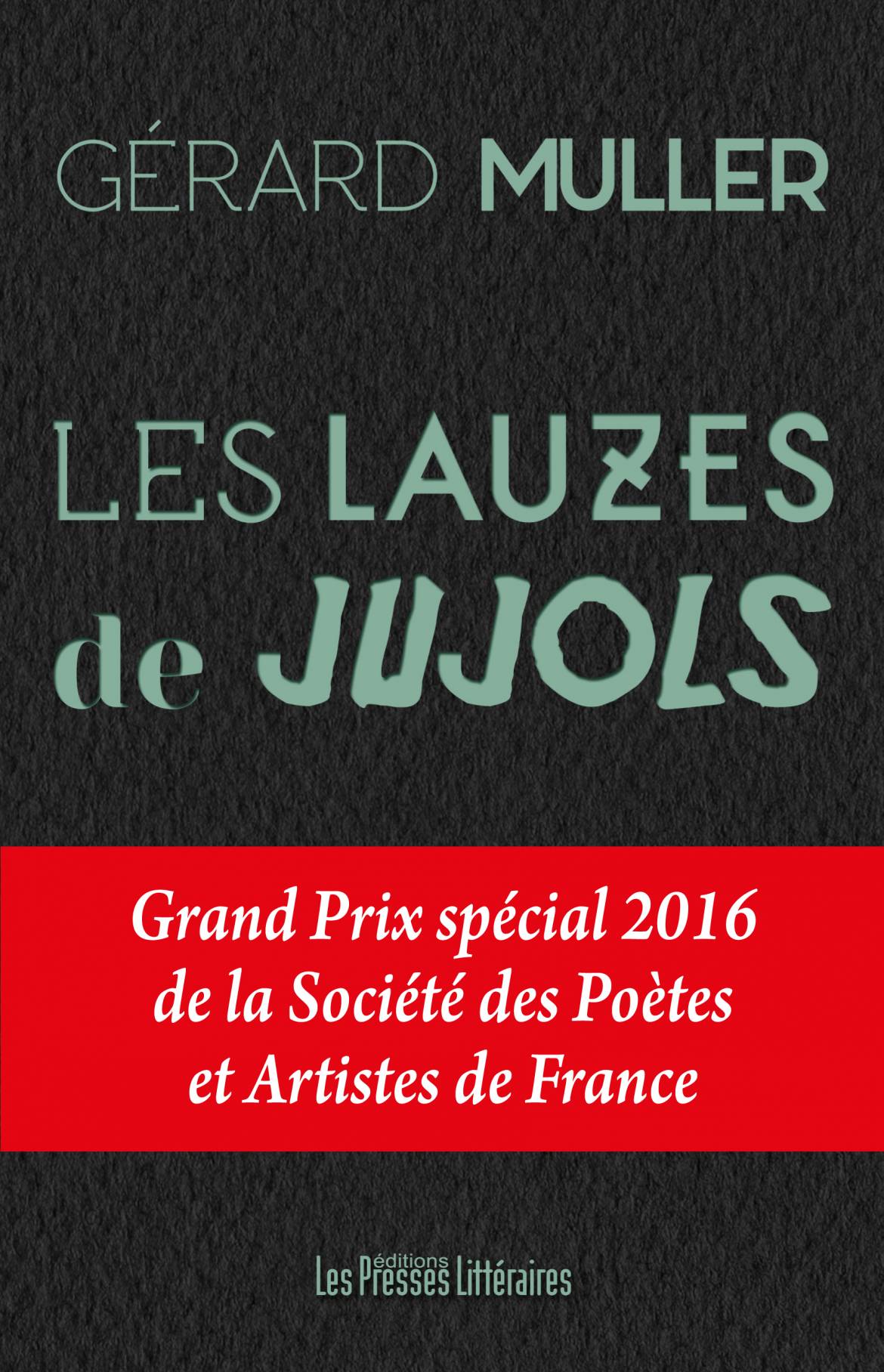 Les lauzes de Jujols   Grand Prix Roussillonnais des écrivains 2015 et Grand Prix spécial 2016 de la Société des Poètes et Artistes de France
